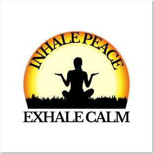 Inhale Peace Exhale Calm Posters and Art